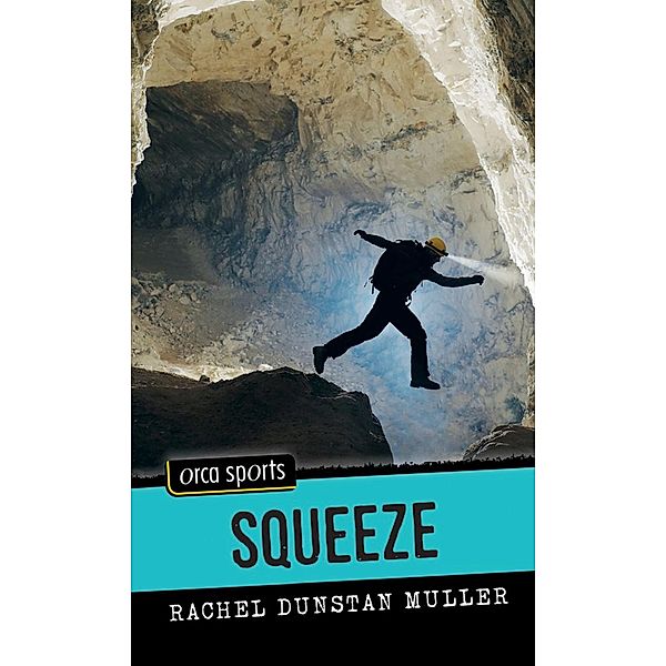 Squeeze / Orca Book Publishers, Rachel Dunstan Muller