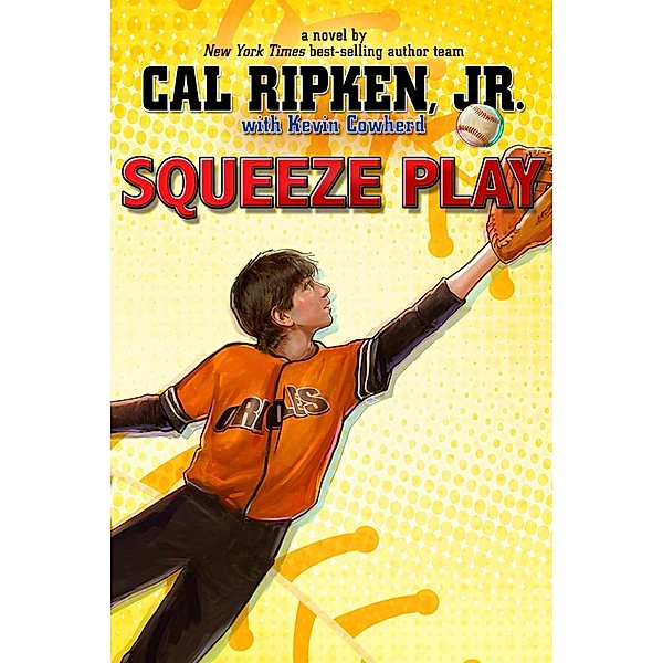 Squeeze Play / Cal Ripken Jr.'s All Stars Bd.4, Cal Ripken Jr.