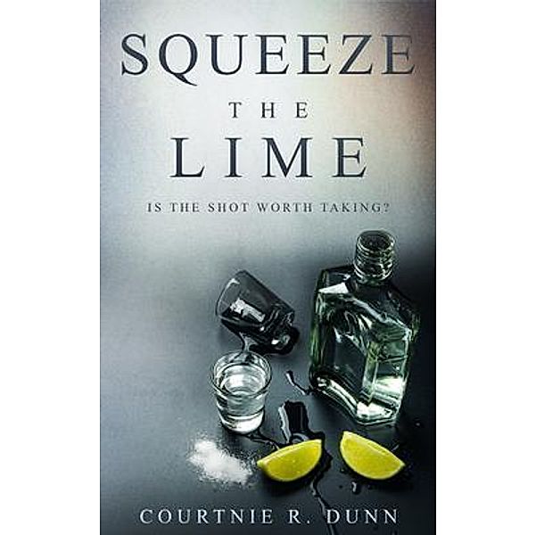 Squeeze the Lime / Belle John, Courtnie R Dunn