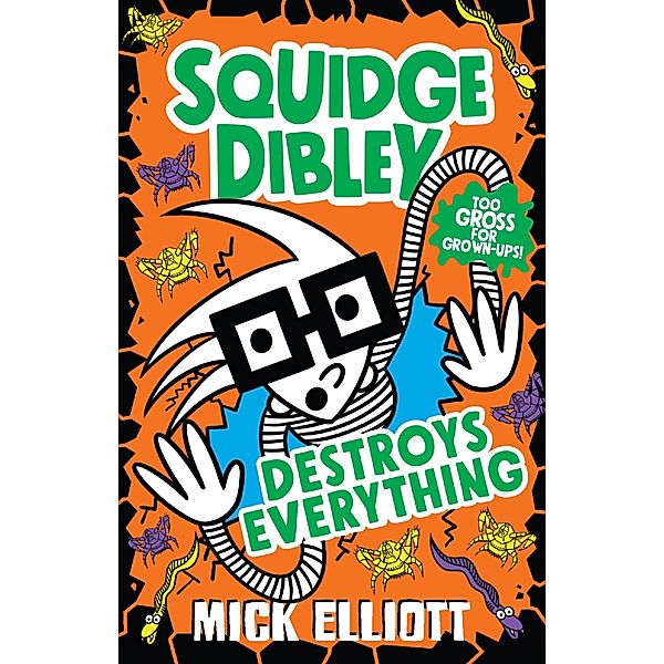 Squidge Dibley Destroys Everything, Mick Elliott