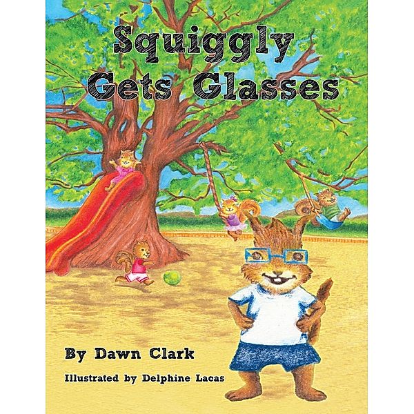 Squiggly Gets Glasses, Dawn Clark