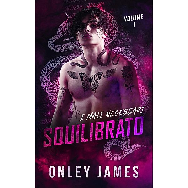 Squilibrato (I Mali Necessari, #1) / I Mali Necessari, Onley James