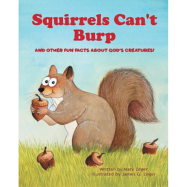 Squirrels Can't Burp, Mary Zeger