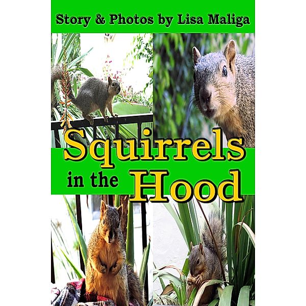 Squirrels in the Hood, Lisa Maliga