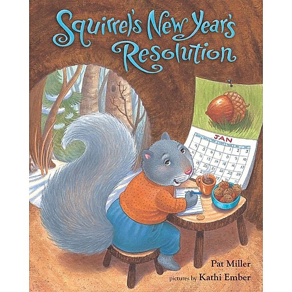Squirrel's New Year's Resolution, Pat Miller