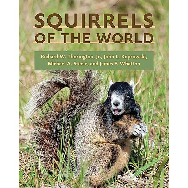 Squirrels of the World, Jr. Richard W. Thorington
