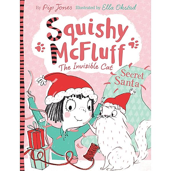 Squishy McFluff: Secret Santa / Squishy McFluff the Invisible Cat Bd.4, Pip Jones