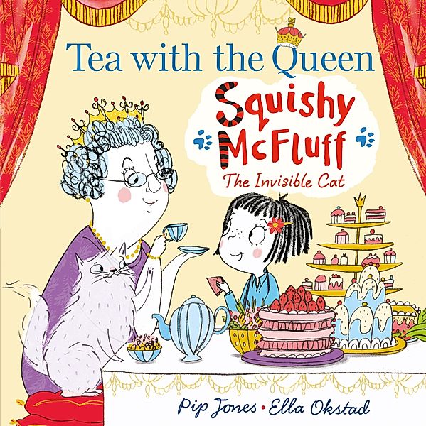Squishy McFluff: Tea with the Queen, Pip Jones