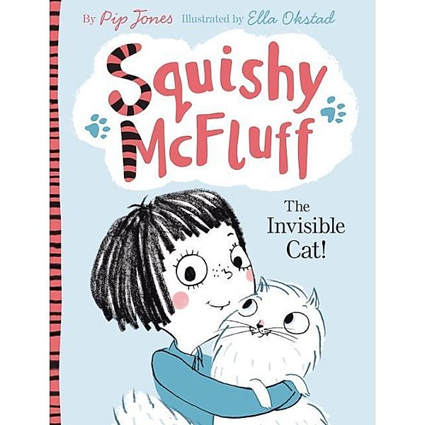 Squishy McFluff - The Invisible Cat!, Pip Jones