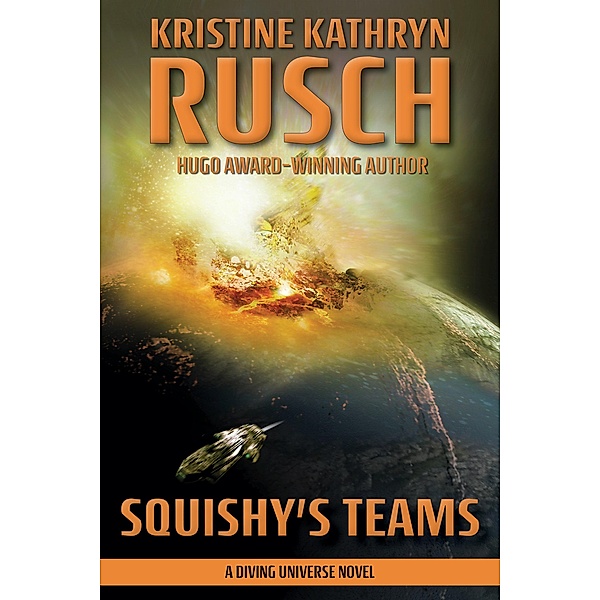 Squishy's Teams (The Diving Series, #15) / The Diving Series, Kristine Kathryn Rusch