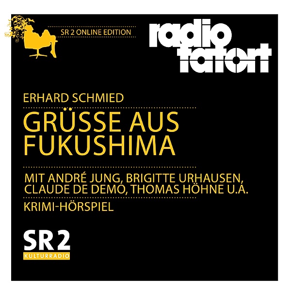SR Edition - Grüße aus Fukushima, Erhard Schmied