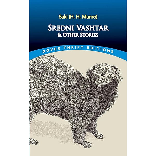 Sredni Vashtar and Other Stories / Dover Thrift Editions: Short Stories, Saki