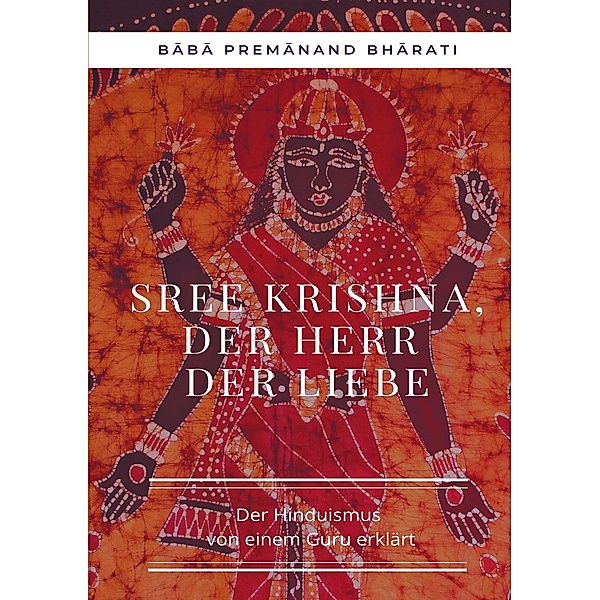 Sree Krishna, der Herr der Liebe / Die Blaue Edition Bd.18, Baba Premanand Bharati