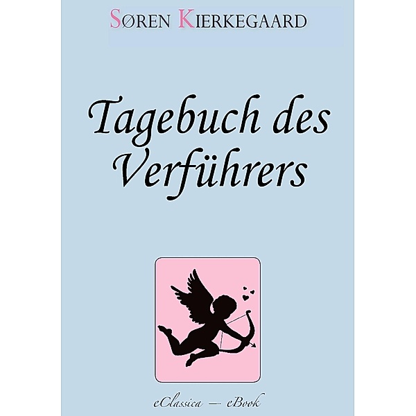 Søren Kierkegaard: Tagebuch des Verführers, Alexander Michelsen (Übersetzer), Søren Kierkegaard, Otto Gleiß (Übersetzer)