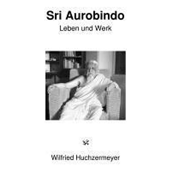 Sri Aurobindo, Wilfried Huchzermeyer