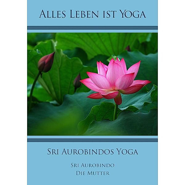 Sri Aurobindos Yoga, Sri Aurobindo, Die (D. I. Mira Alfassa) Mutter