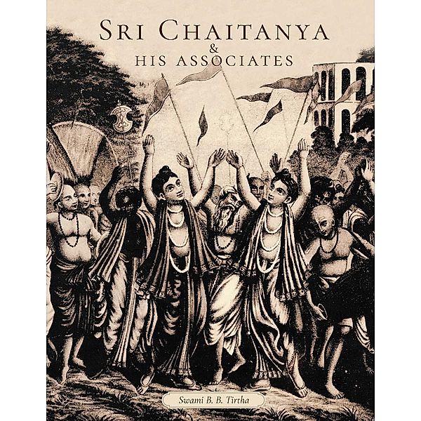 Sri Chaitanya & His Associates, Swami B. B. Tirtha Maharaja