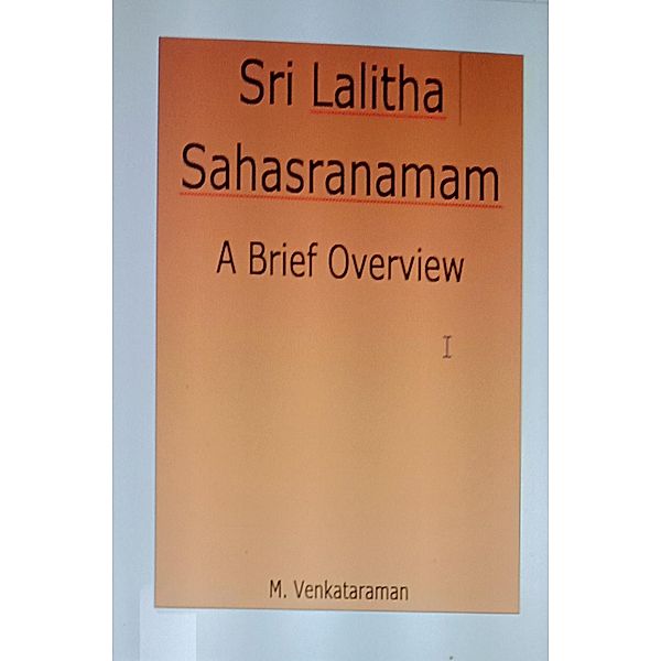 Sri Lalitha Sahasranamam-A Brief Overview, M. Venkataraman