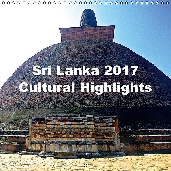 Sri Lanka 2017 Cultural Highlights (Wall Calendar 2017 300 × 300 mm Square), © Mirko Weigt
