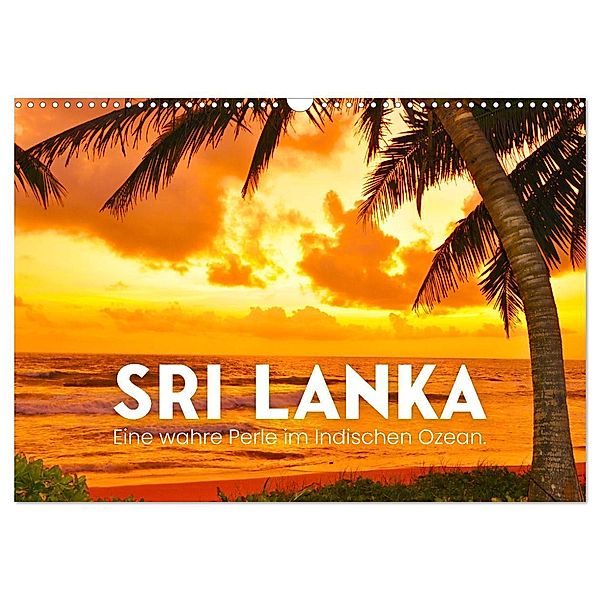 Sri Lanka - Eine wahre Perle im Indischen Ozean (Wandkalender 2025 DIN A3 quer), CALVENDO Monatskalender, Calvendo, SF