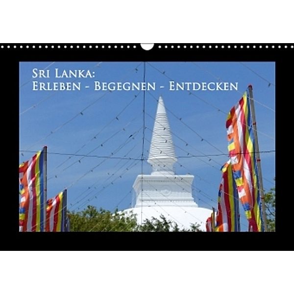 Sri Lanka: Erleben-Begegnen-Entdecken (Wandkalender 2016 DIN A3 quer), Michaela Schiffer