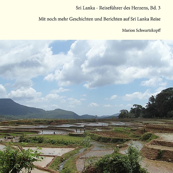 Sri Lanka - Reiseführer des Herzens, Bd. 3, Marion Schwartzkopff