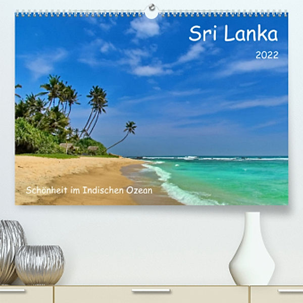 Sri Lanka, Schönheit im Indischen Ozean (Premium, hochwertiger DIN A2 Wandkalender 2022, Kunstdruck in Hochglanz), Herbert Böck