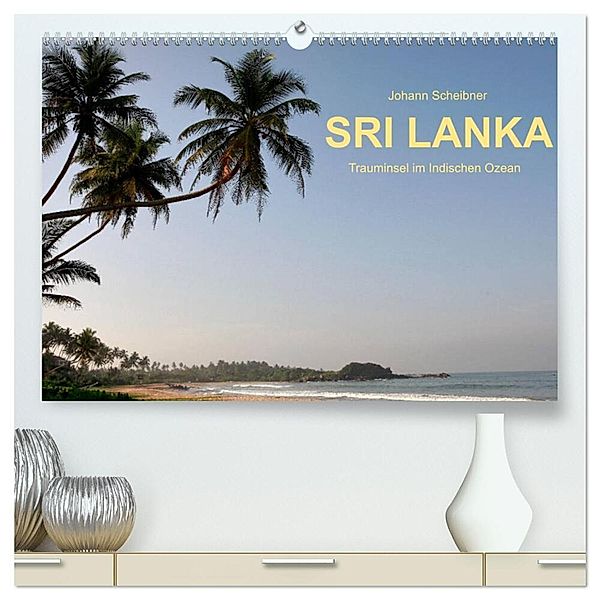 Sri Lanka-Trauminsel im Indischen Ozean (hochwertiger Premium Wandkalender 2025 DIN A2 quer), Kunstdruck in Hochglanz, Calvendo, Johann Scheibner