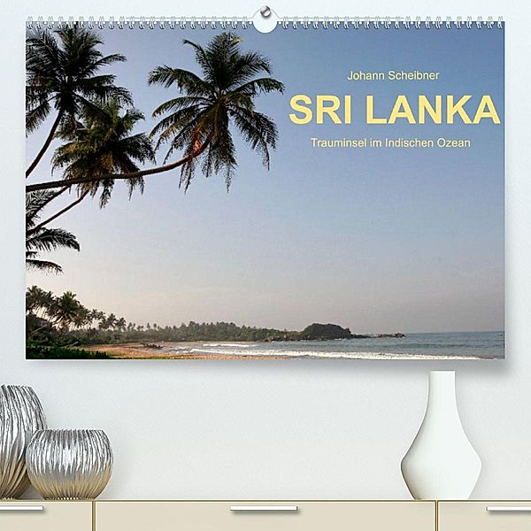 Sri Lanka-Trauminsel im Indischen Ozean (Premium, hochwertiger DIN A2 Wandkalender 2023, Kunstdruck in Hochglanz), Johann Scheibner