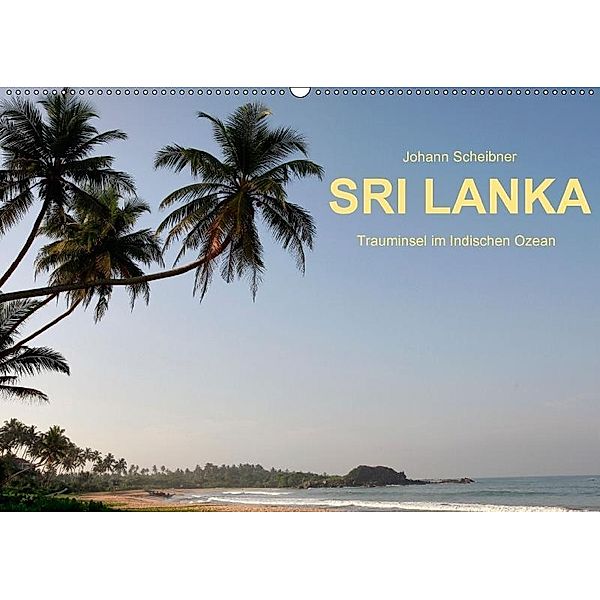 Sri Lanka-Trauminsel im Indischen Ozean (Wandkalender 2017 DIN A2 quer), Johann Scheibner