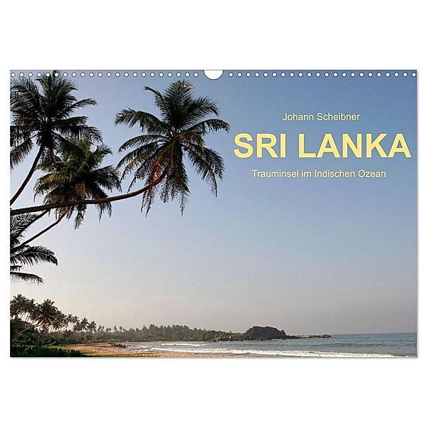 Sri Lanka-Trauminsel im Indischen Ozean (Wandkalender 2024 DIN A3 quer), CALVENDO Monatskalender, Johann Scheibner