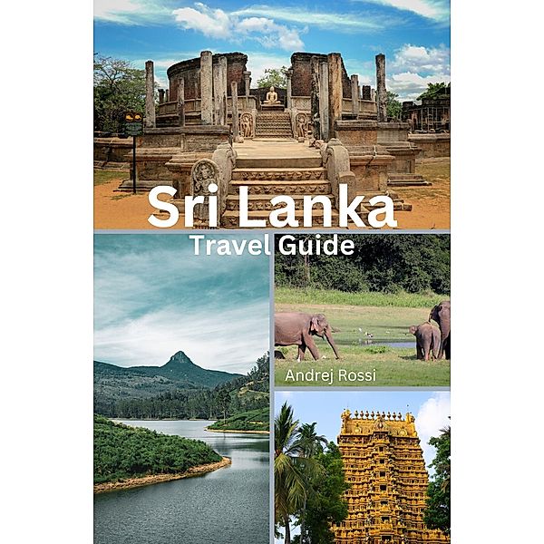 Sri Lanka Travel Guide, Andrej Rossi