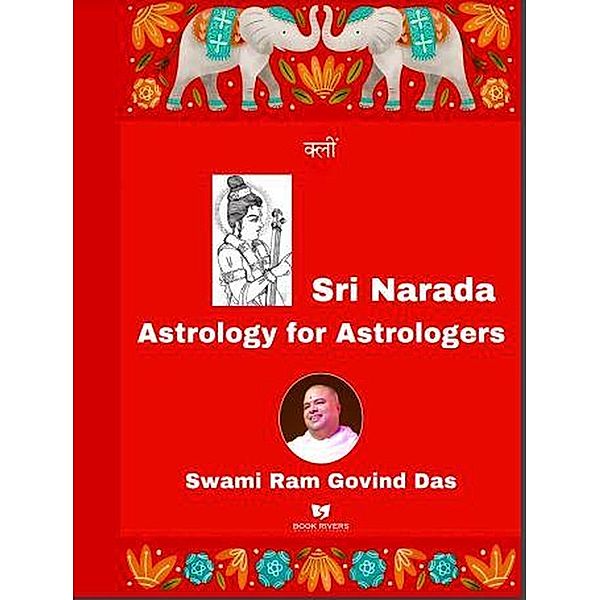 Sri Narada Astrology for Astrologers, Book Rivers, Swami Ram Govind Das