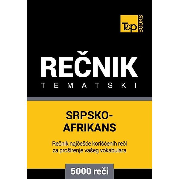 Srpsko-Afrikans tematski recnik - 5000 korisnih reci, Andrey Taranov