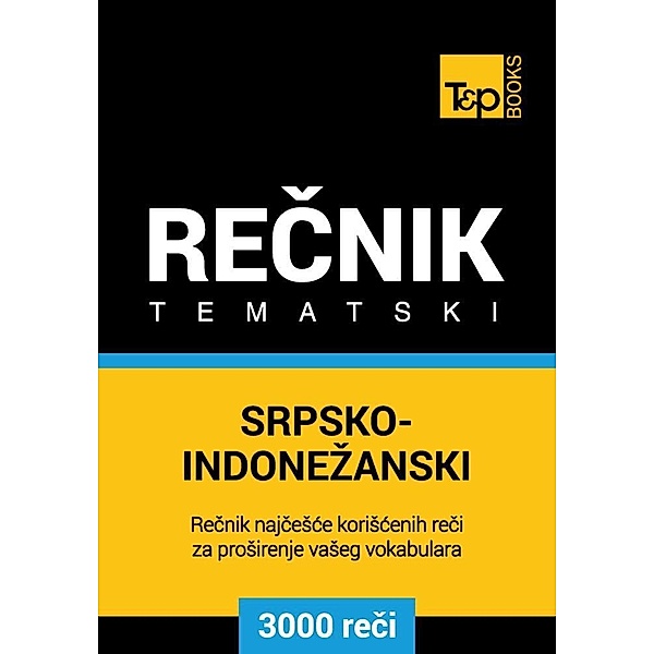 Srpsko-Indonezanski tematski recnik - 3000 korisnih reci, Andrey Taranov