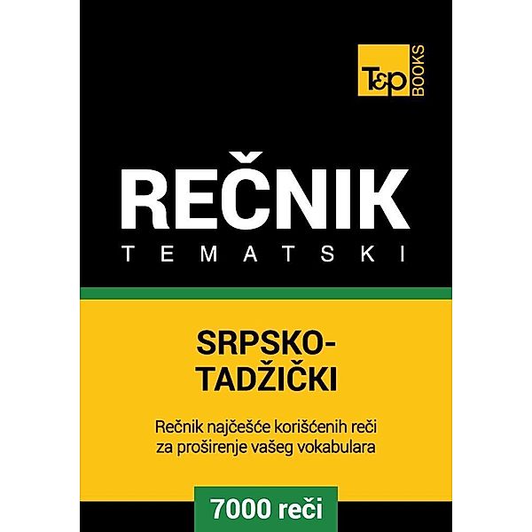 Srpsko-Tadzicki tematski recnik - 7000 korisnih reci, Andrey Taranov