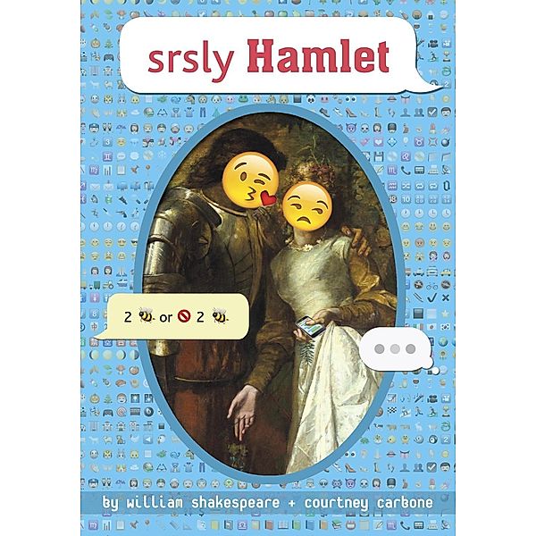srsly Hamlet / OMG Shakespeare Bd.1, William Shakespeare, Courtney Carbone