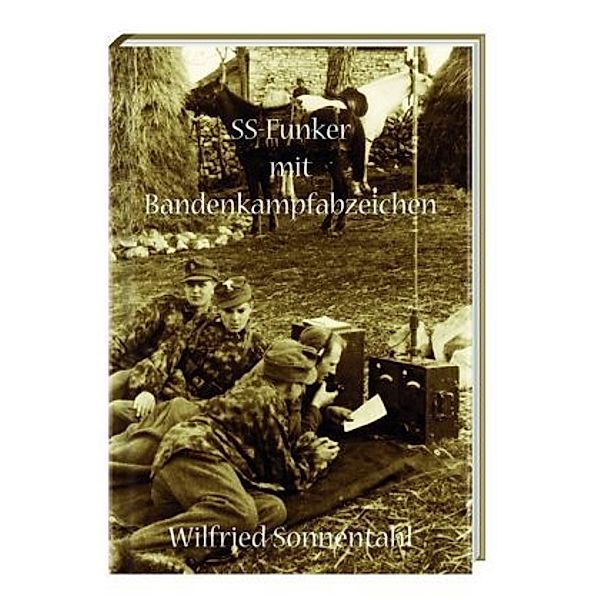 SS-Funker mit Bandenkampfabzeichen, Wilfried Sonnentahl, Rolf Michaelis
