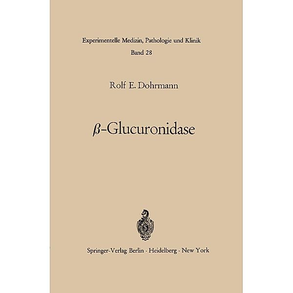 ß-Glucuronidase / Experimentelle Medizin, Pathologie und Klinik Bd.28, R. E. Dohrmann
