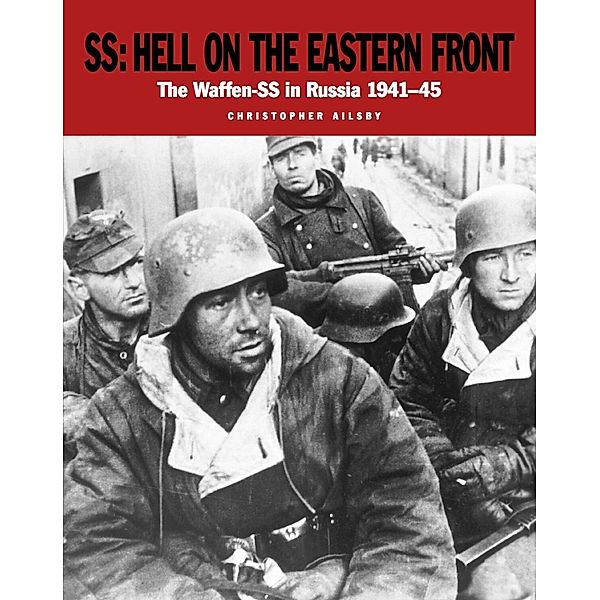SS: Hell on the Eastern Front, Christopher Ailsby