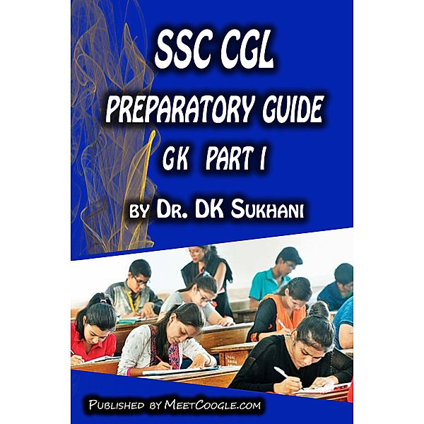 SSC CGL Preparatory Guide: General Knowledge (Part 1), Dr. DK Sukhani