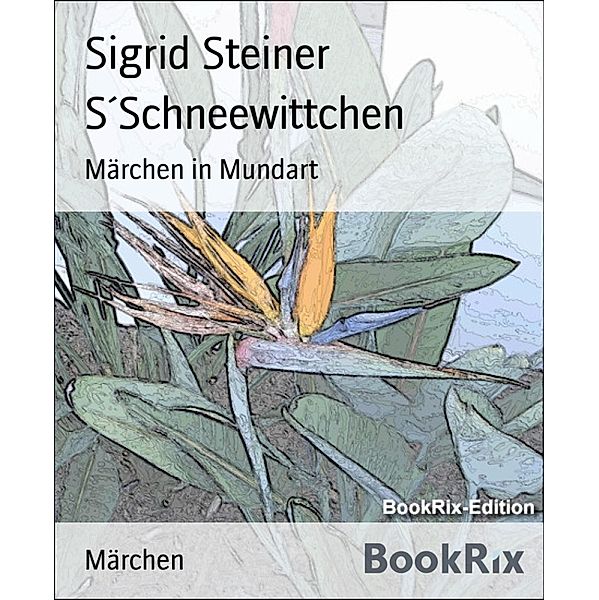 S´Schneewittchen, Sigrid Steiner