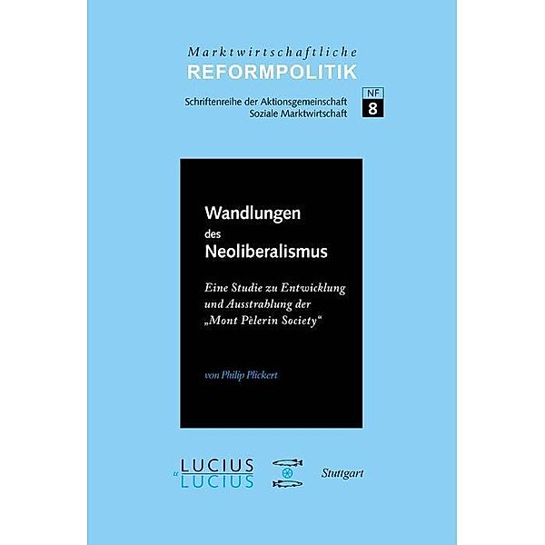 ßWandlungen des Neoliberalismus / Marktwirtschaftliche Reformpolitik Bd.8, Philip Plickert