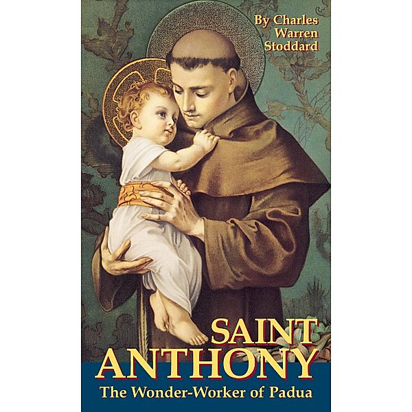 St. Anthony / TAN Books, Charles Warren Stoddard