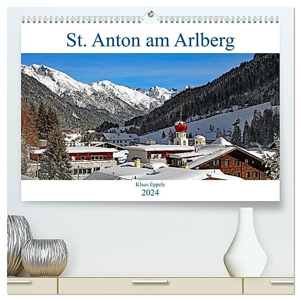 St. Anton am Arlberg (hochwertiger Premium Wandkalender 2024 DIN A2 quer), Kunstdruck in Hochglanz, Klaus Eppele