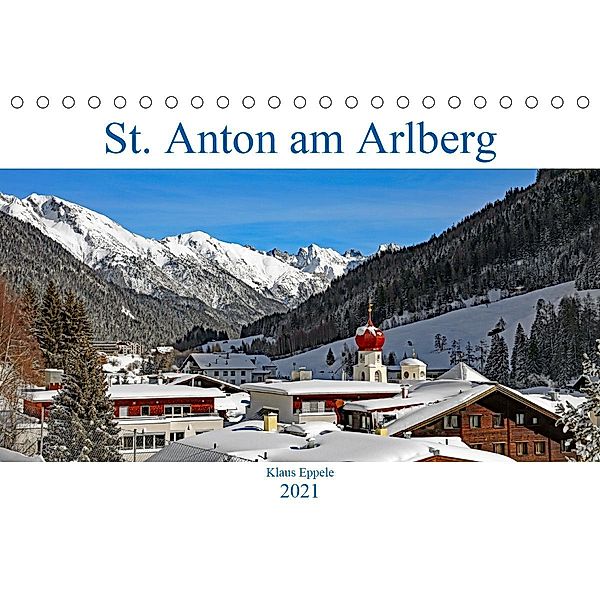 St. Anton am Arlberg (Tischkalender 2021 DIN A5 quer), Klaus Eppele