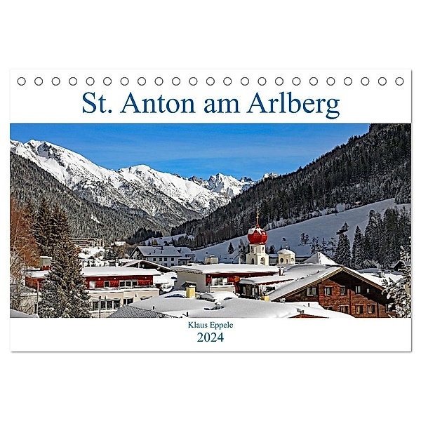 St. Anton am Arlberg (Tischkalender 2024 DIN A5 quer), CALVENDO Monatskalender, Klaus Eppele