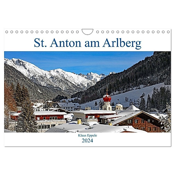 St. Anton am Arlberg (Wandkalender 2024 DIN A4 quer), CALVENDO Monatskalender, Klaus Eppele