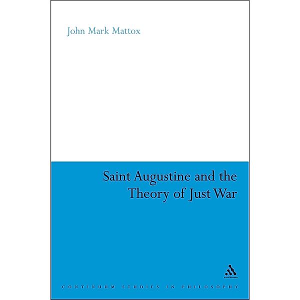 St. Augustine and the Theory of Just War, John Mark Mattox