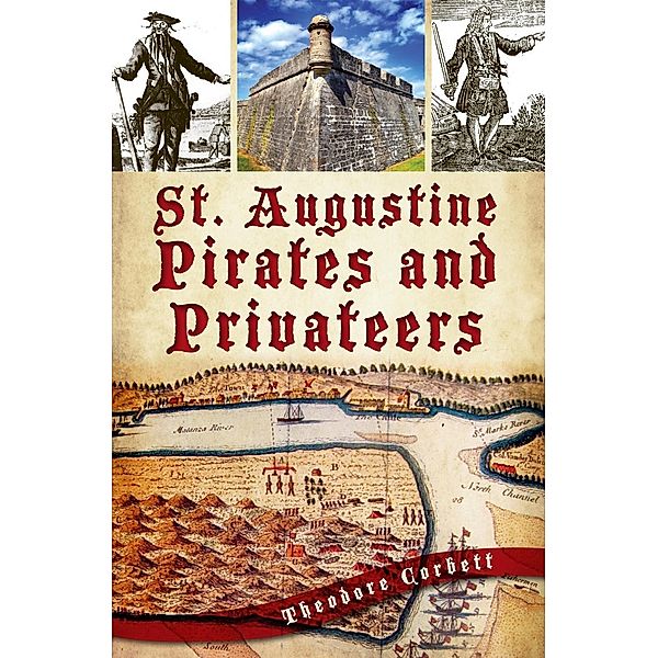 St. Augustine Pirates and Privateers, Theodore Corbett